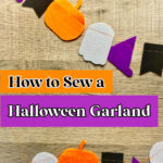 A Halloween garland with felt shapes including orange pumpkins, white ghosts, purple party hats, and black flags, displayed on a wooden surface. Text reads "How to Sew a Halloween Garland".