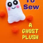 Tutorial on sewing a ghost plush toy.