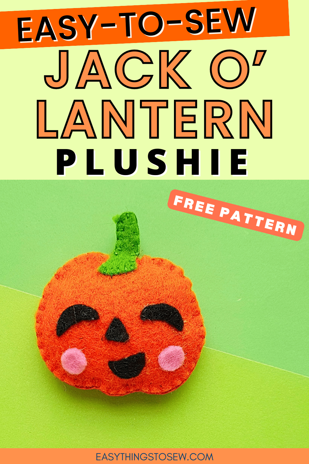 Felt Jack O Lantern Plushie (Free Pattern) - Easy Things to Sew