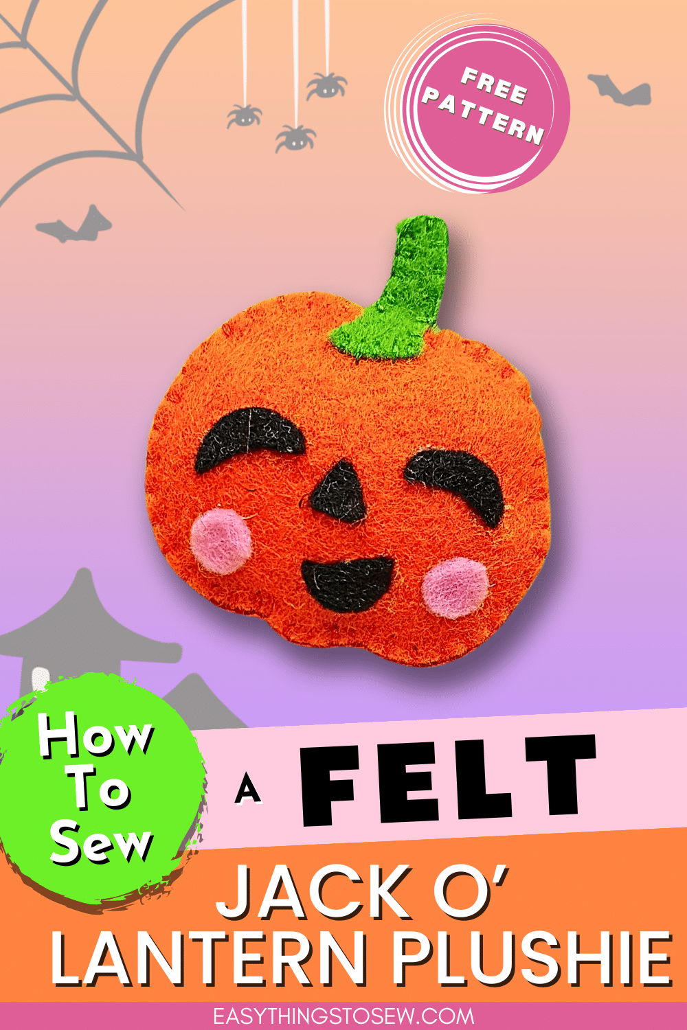 Felt Jack O Lantern Plushie (Free Pattern) - Easy Things to Sew
