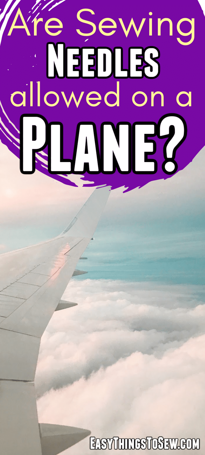 Can You Bring Sewing Needles on a Plane? The Items Allowed Easy