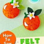 Step-by-step guide to sewing a felt orange with a free pattern available at easythingstosew.com.