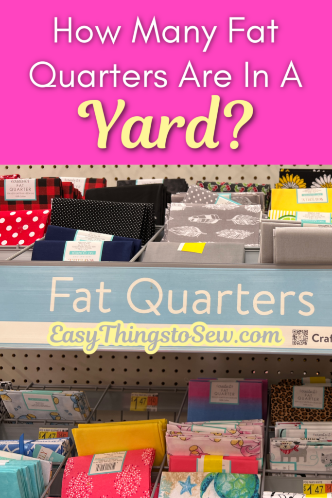 Display of fabric fat quarters in various colors and patterns, organized on a store shelf with the text "How Many Fat Quarters Are In A Yard?" and the website "EasyThingsToSew.com" above. Discover all you need to know about fat quarters in a yard!