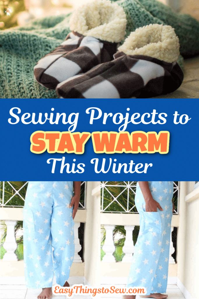 Cozy winter slippers and star-patterned pants are perfect for your next sewing project with the text: "Sewing Projects to Stay Warm This Winter.