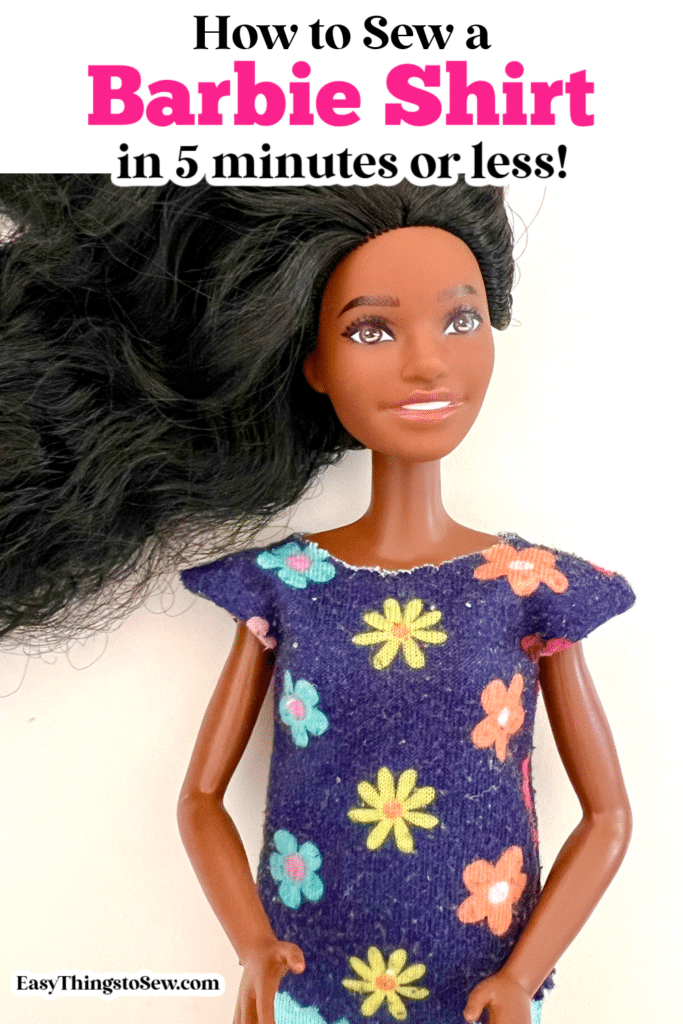 A Barbie doll wearing a colorful floral dress is pictured. Text above reads, "How to sew a stylish Barbie shirt in 5 minutes or less!.