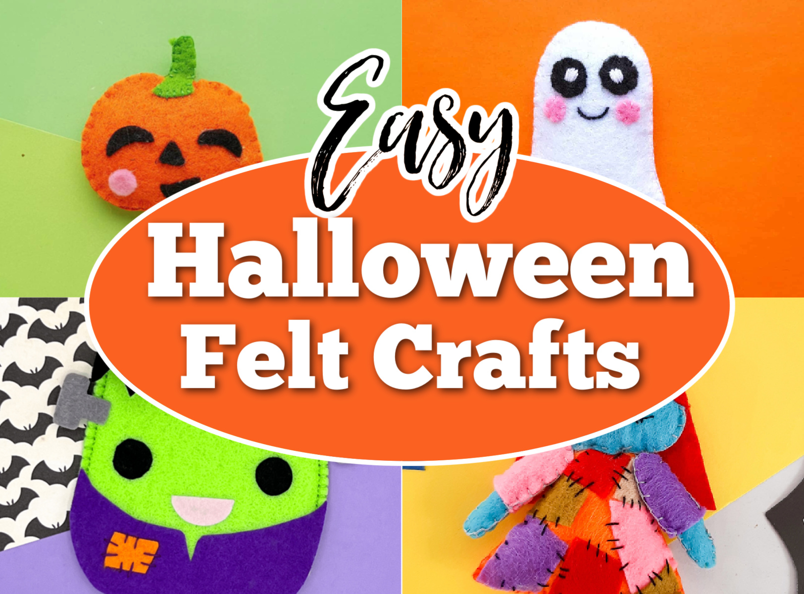 Collage of four colorful Halloween felt crafts with text in the center reading "Easy Halloween Felt Crafts" on an orange oval background.