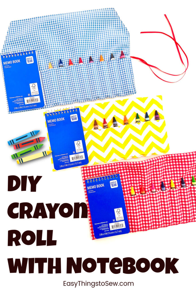 Three colorful fabric crayon rolls, each holding crayons and a notepad, are displayed with the text "DIY Crayon Roll with Notepad" and "EasyThingsToSew.com.