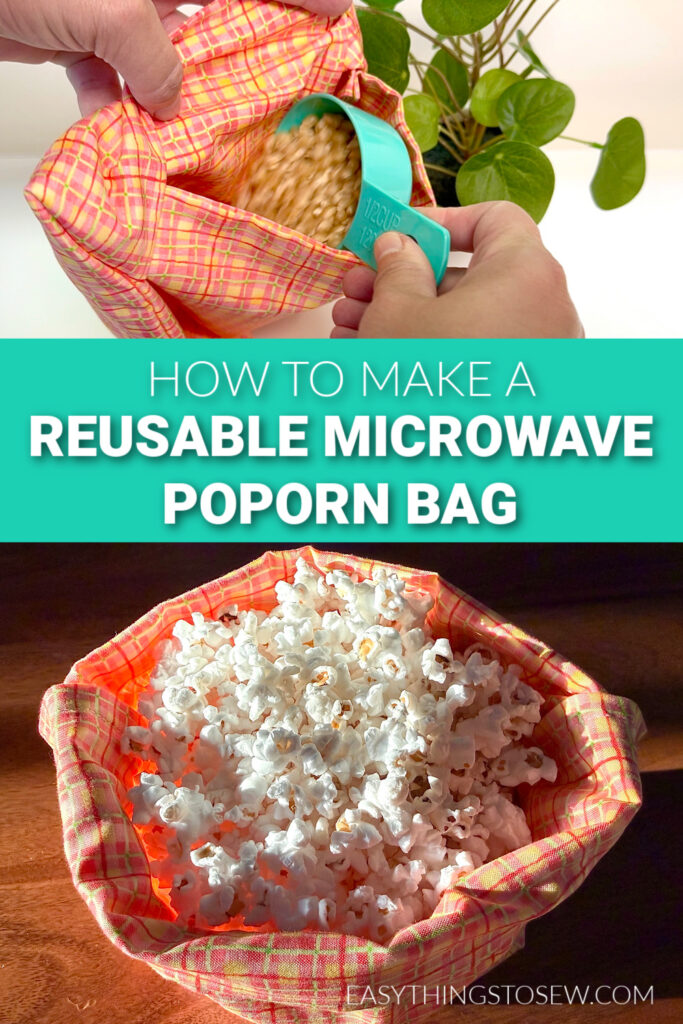 Hands pour popcorn kernels into a fabric microwave popcorn bag; finished popcorn in the same reusable bag is shown below with text reading “How to Make a Reusable Microwave Popcorn Bag.”.